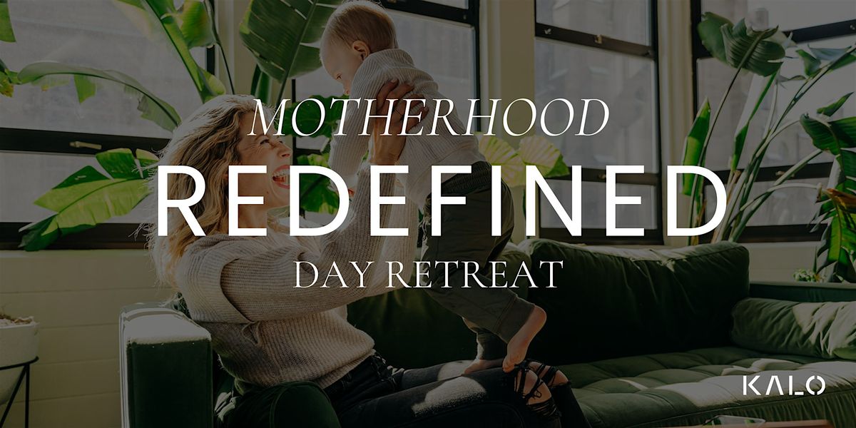 Motherhood Redefined Day Retreat