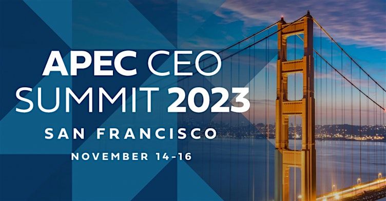 Business Mission to APEC CEO Summit 2023: San Francisco\u2019s Moscone Center