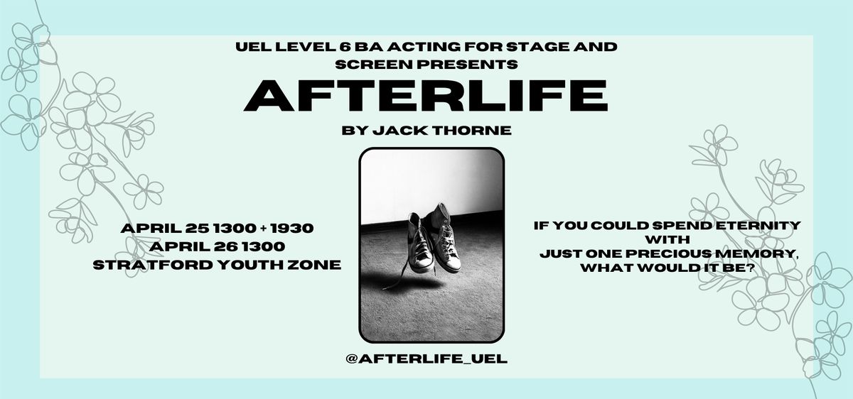 UEL BA Acting for Stage & Screen Presents: After Life