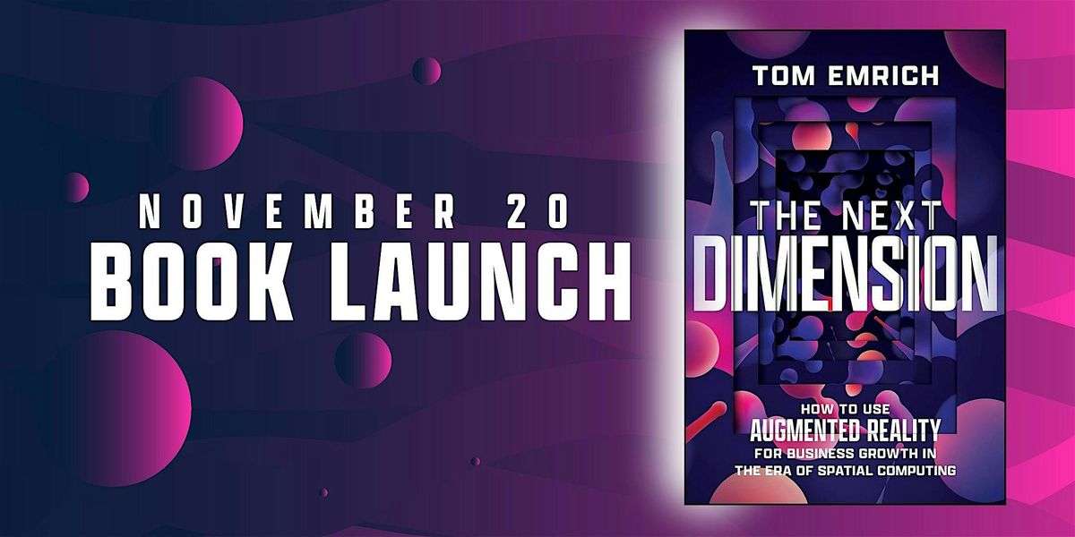 "The Next Dimension" Unveiled: A Book Launch Experience with Tom Emrich