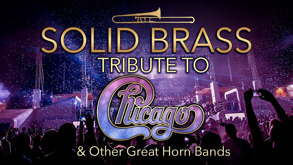 Solid Brass: Tribute to Chicago & Other Great Horn Bands from The 60s & 70s