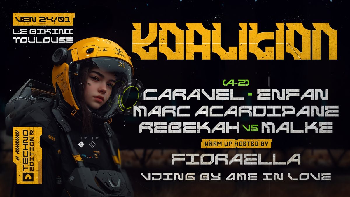 KOALITION TECHNO EDITION W\/ Caravel, Enfan, Marc Acardipane, Rebekah VS Malke, Fioraella