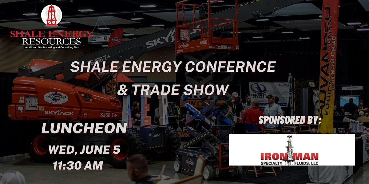 Shale Energy Conference & Trade Show Luncheon