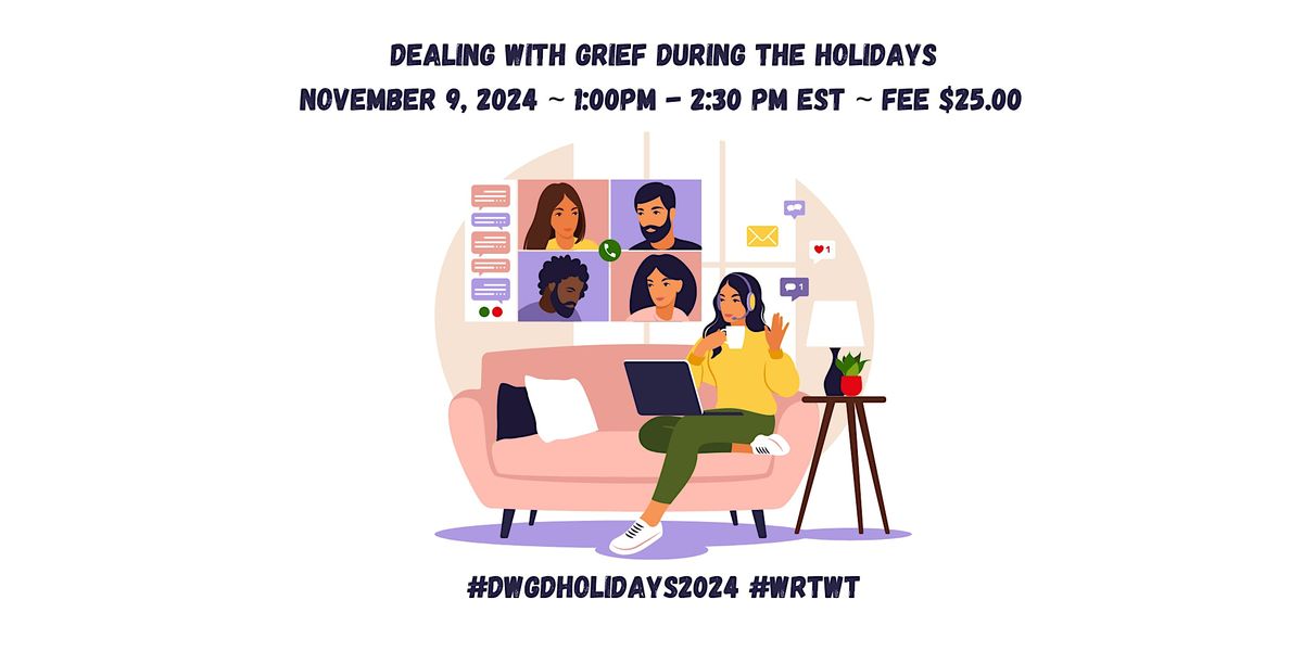 Dealing With Grief During the Holidays  #DWGDHolidays2024