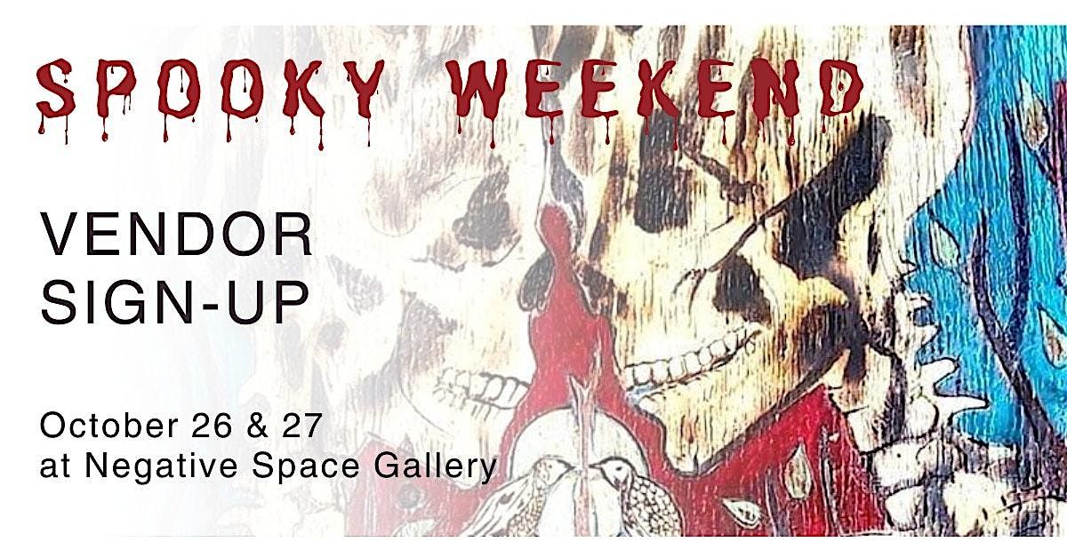 Vendor Registration for "Spooky Weekend" Oct. 26-27