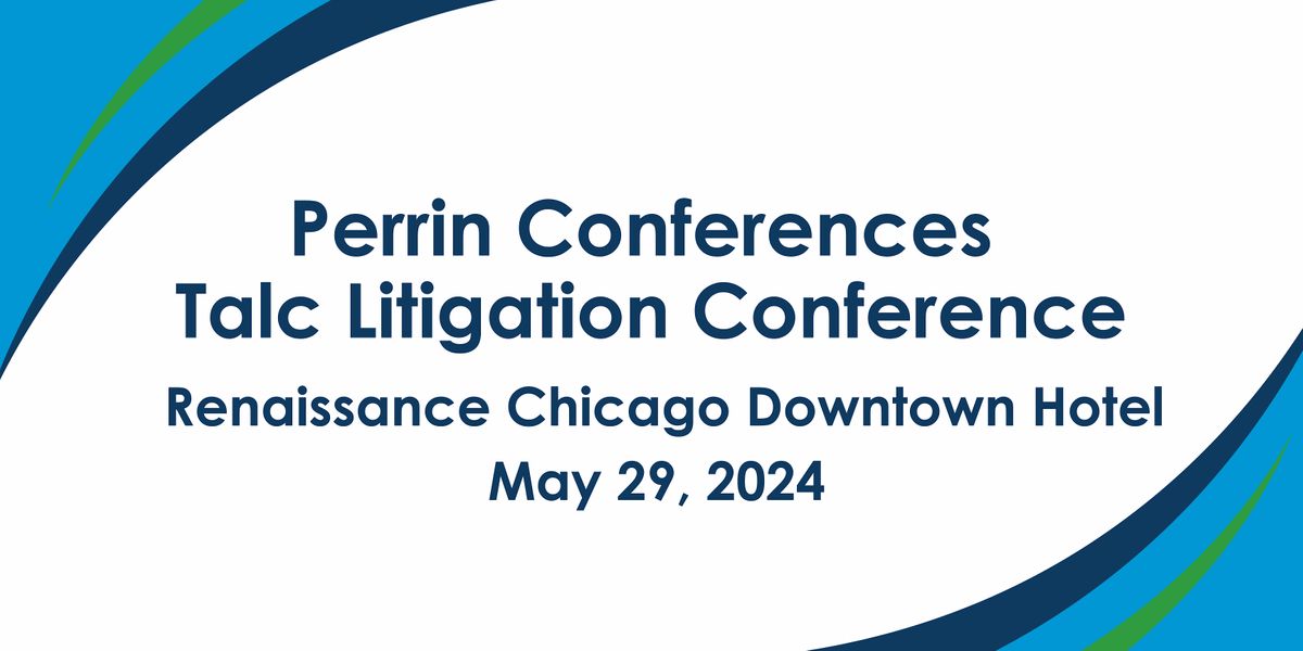 Perrin Conferences Talc Litigation Conference