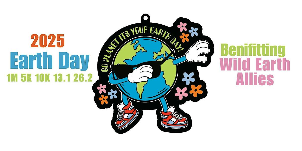 2025 Earth Day 1M 5K 10K 13.1 26.2- Save $2