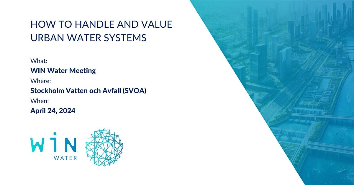 WIN Water Meeting - How to handle and value urban water systems