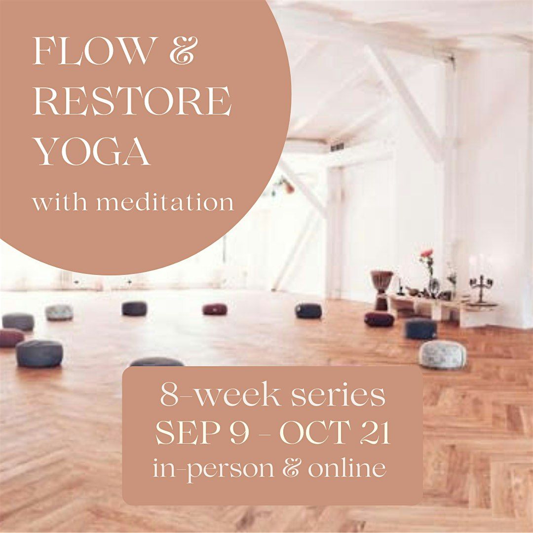 Flow & Restore Yoga with Meditation: 8-Week Series (in-person \/ online)