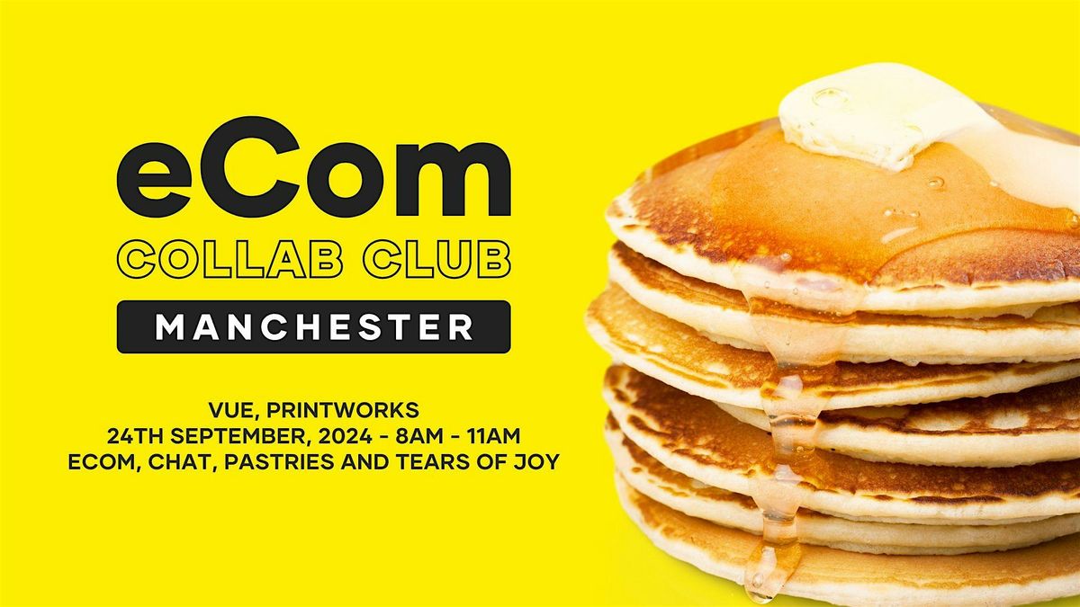 eCom Collab Club Manchester - 24th September 2024