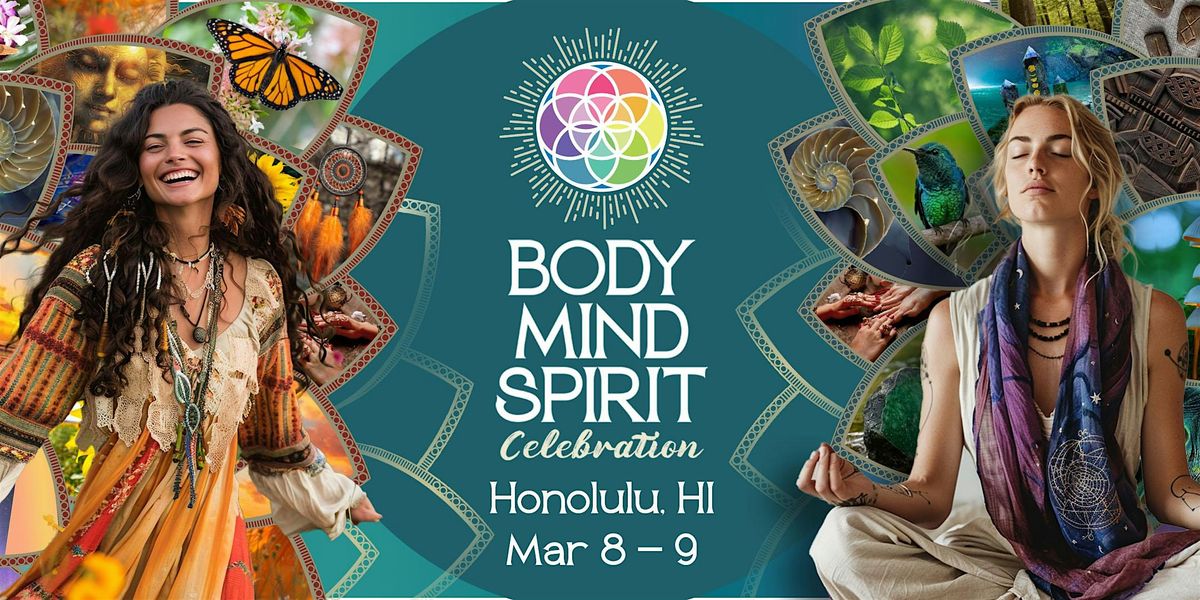 Body Mind Spirit Expo 2025 (Mar 8-9) - Honolulu, HI