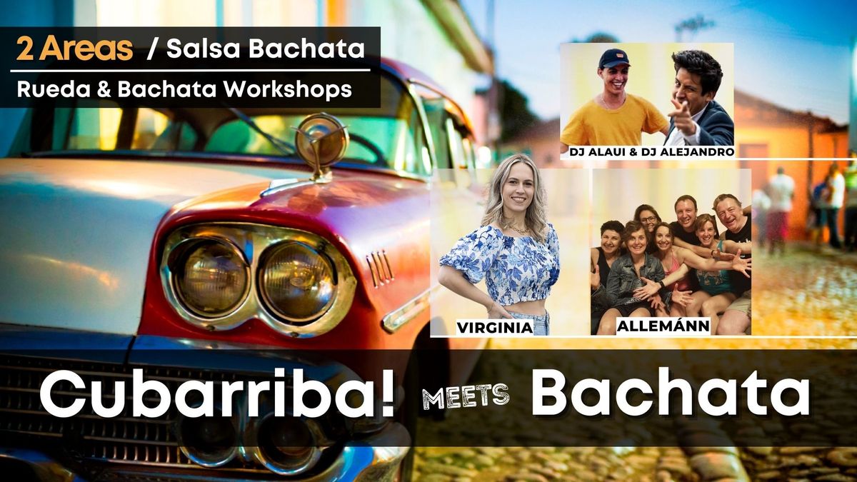 Cubarriba meets Bachata | Bachata & Rueda Workshops | Party auf 2 Ebenen