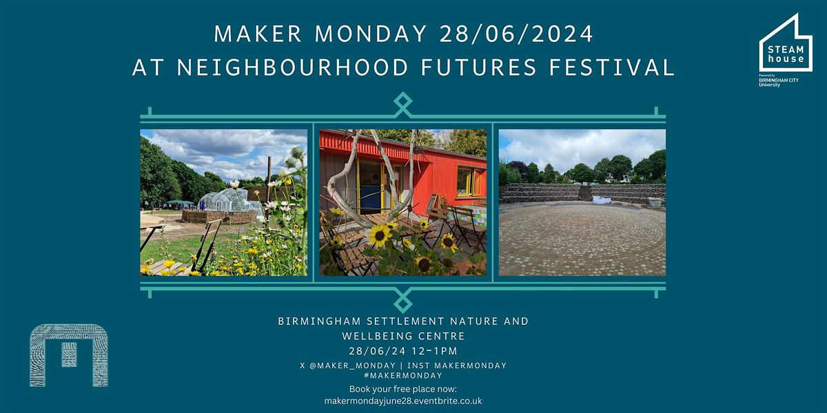 Maker Monday at Neighbourhood Futures Festival