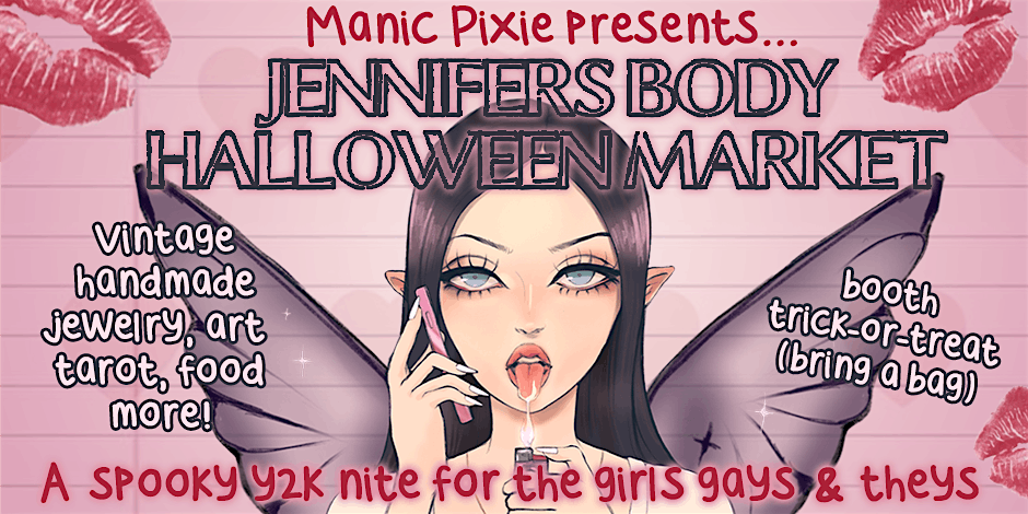 Manic Pixie Dream Market - Jennifer's Body Halloween Market - San Diego