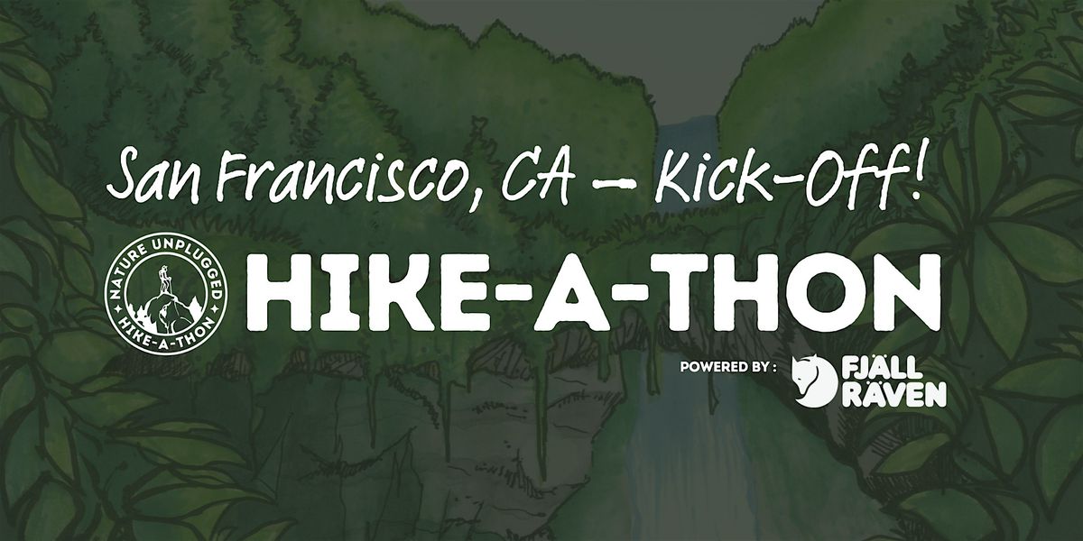 San Francisco, CA Kick-Off! Nature Unplugged Hike-A-Thon