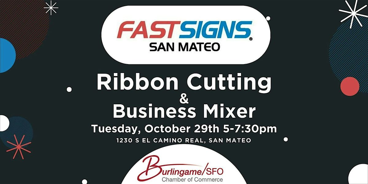 FastSigns San Mateo Ribbon Cutting & Business Mixer