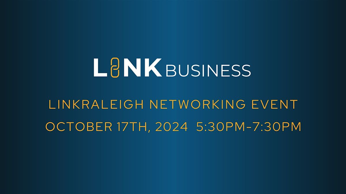LinkRaleigh Networking Event  October 17th, 2024