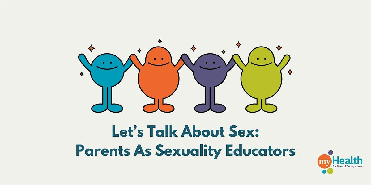 Let's Talk About Sex: Parents as Sexuality Educators