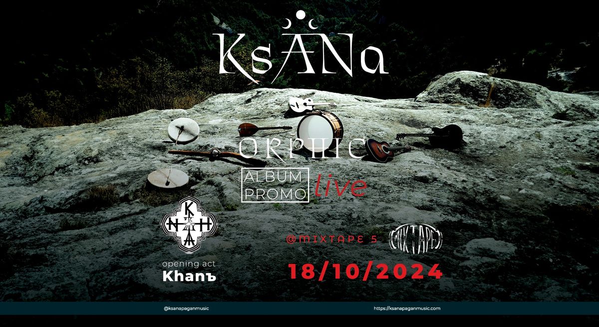 KsANa - ORPHIC Album Promo + Khan\u044a LIVE at Club Mixtape 5 \/ 18.10