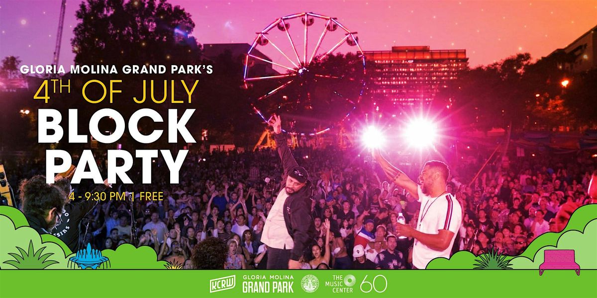 Gloria Molina Grand Park's 4th of July Block Party 2024