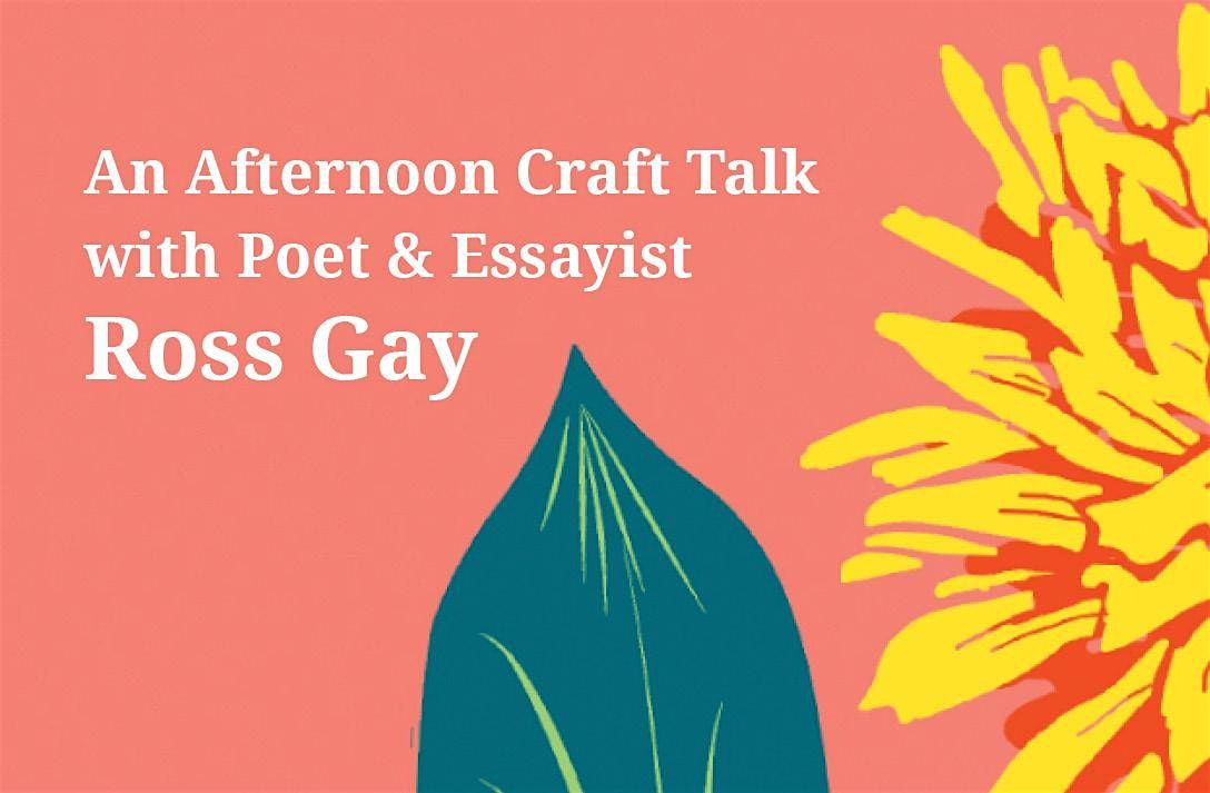 An Afternoon Craft Talk with Poet & Essayist Ross Gay (VIRTUAL)