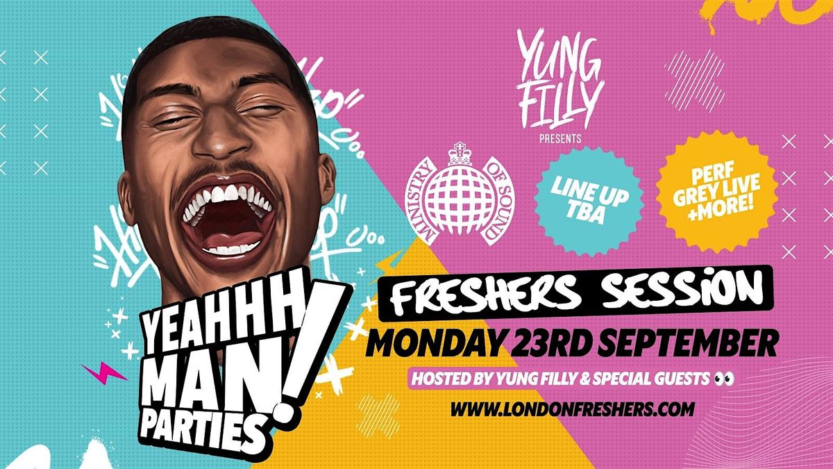 Yung Filly Presents: YEAHHH MAN PARTY \u2013 The Freshers Take Over!