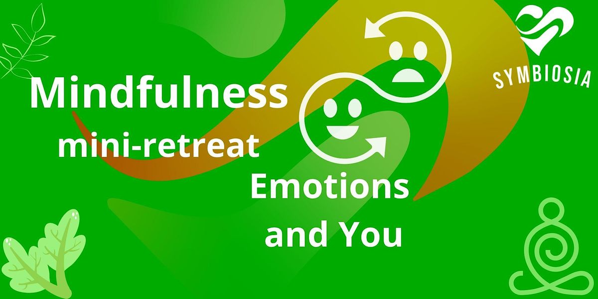 Mindfulness mini-retreat - Emotions and You