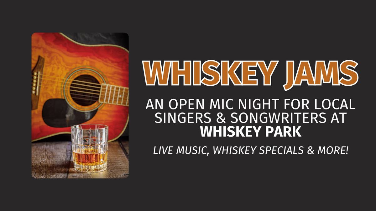 WHISKEY JAMES: Open Mic Night at Whiskey Park