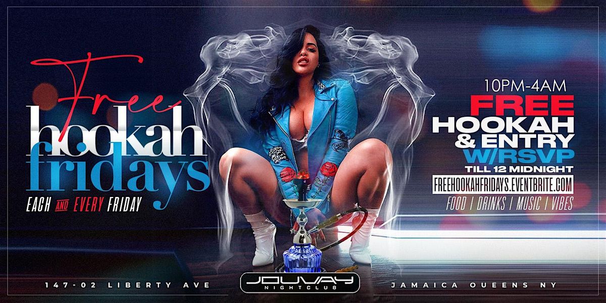 FREE HOOKAH FRIDAYS @ JOUVAY NIGHTCLUB