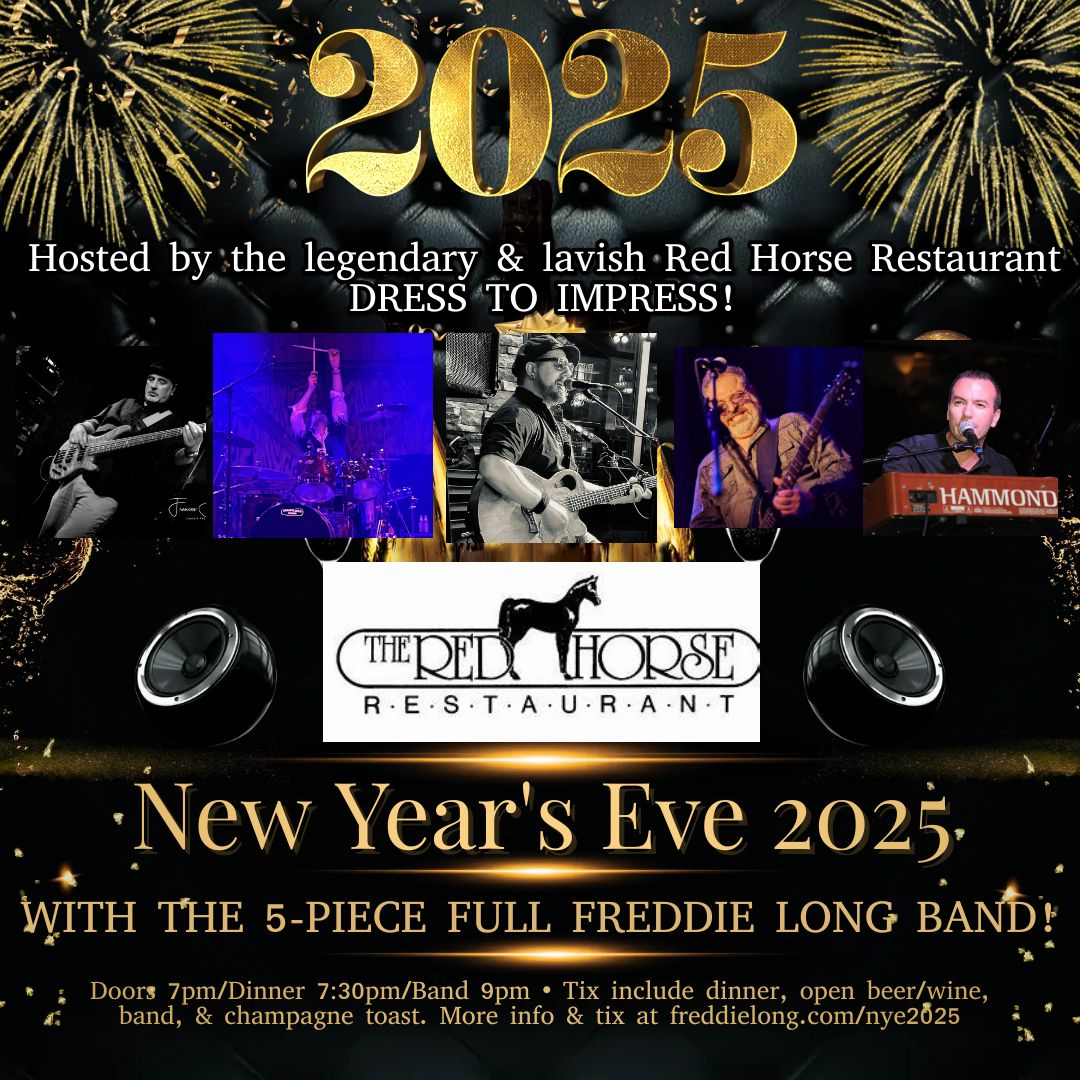 New Year's Eve 2025 w\/ The Freddie Long Band & The Red Horse Steakhouse!