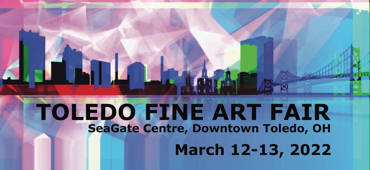 Toledo Fine Art Fair 2022, SeaGate Convention Centre, Toledo, 12 March
