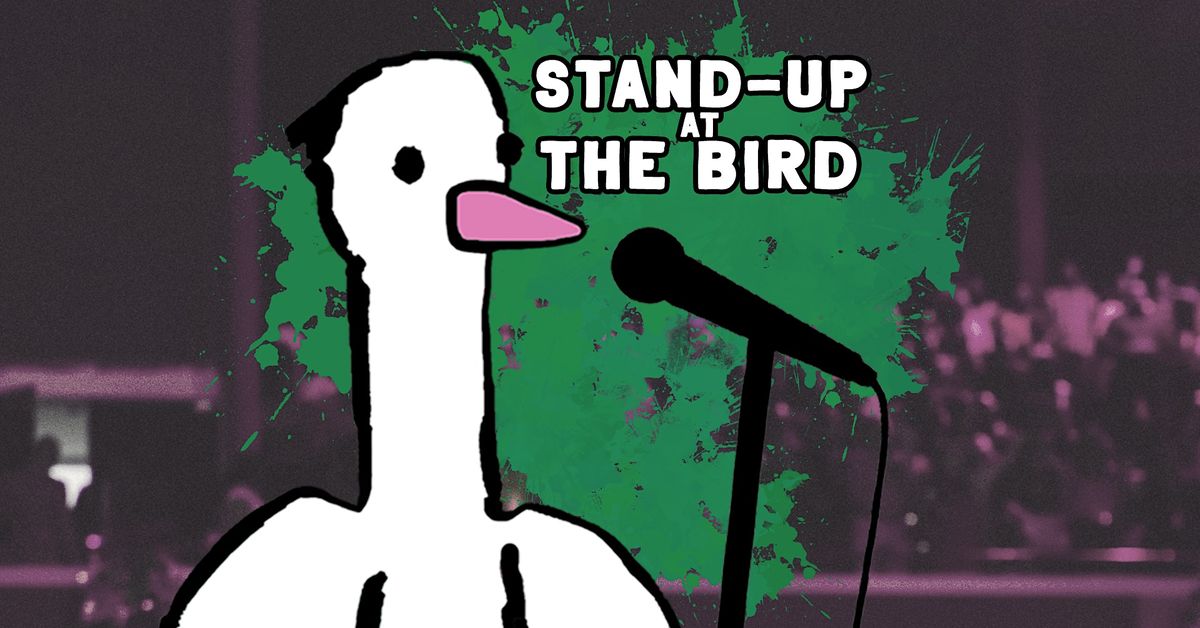 Stand-Up at The Bird