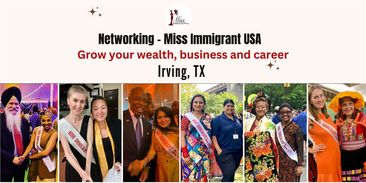Network with Miss Immigrant USA -Grow your business & career IRVING