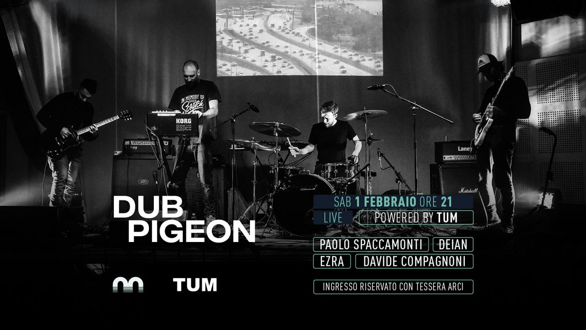 DUB PIGEON live @ Magazzino sul Po, powered by TUM