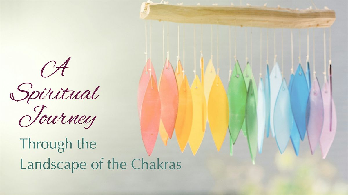 Spiritual Journey Through the Landscape of the Chakras