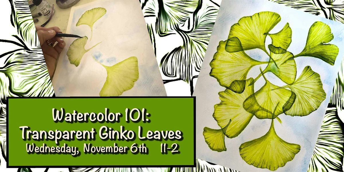 Watercolor 101: Ginko!