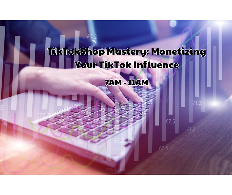 TikTokShop Mastery: Monetizing Your TikTok Influence