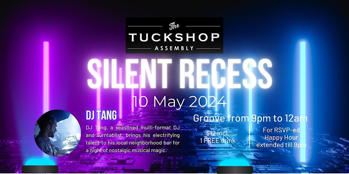 Silent Recess @ The Tuckshop - Assembly