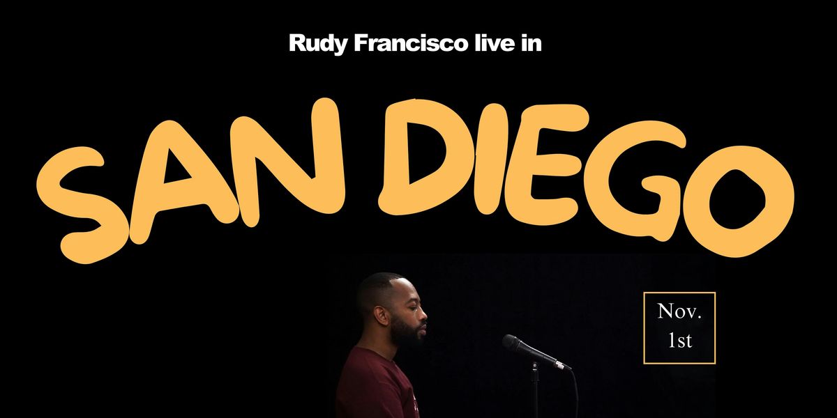 Rudy Francisco Live in San Diego