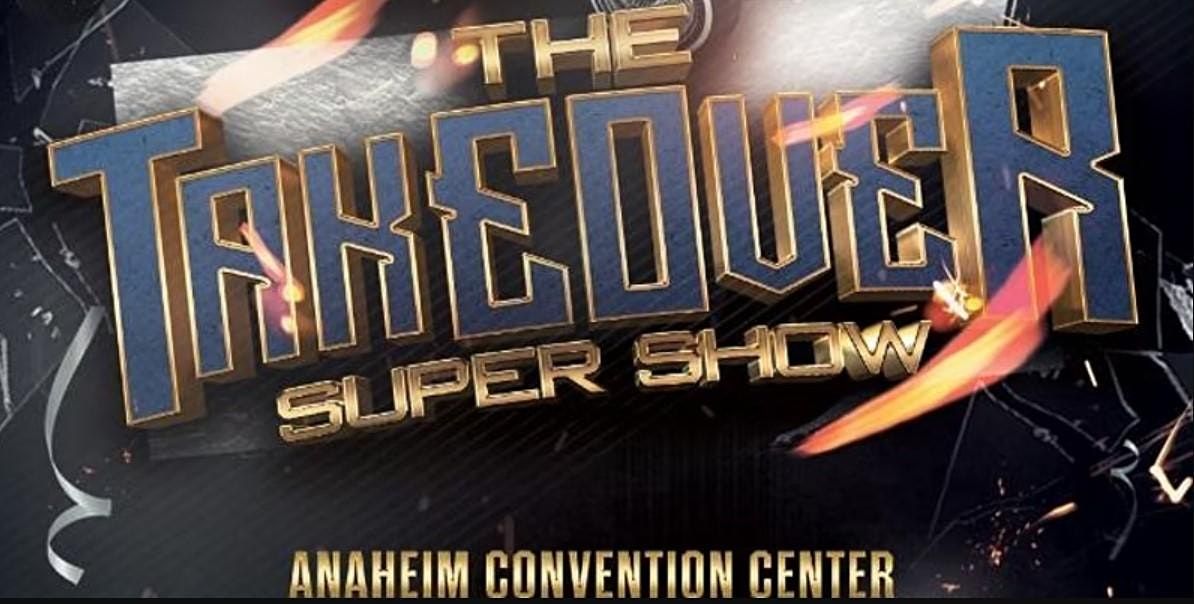 THE TAKEOVER SUPER SHOW 2022, Anaheim Convention Center, 14 August 2022
