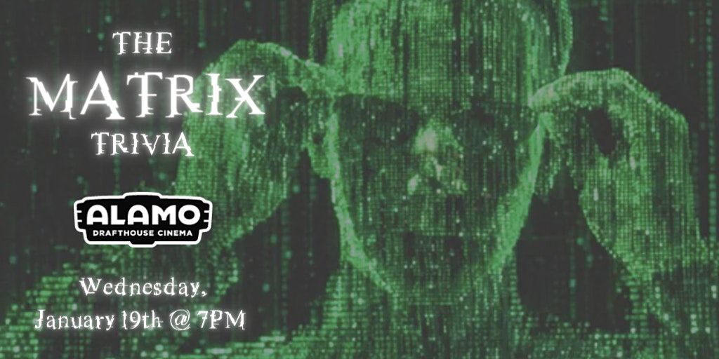 Matrix Trivia The Matrix Trivia at Alamo Drafthouse Cinema DC, Alamo Drafthouse ...