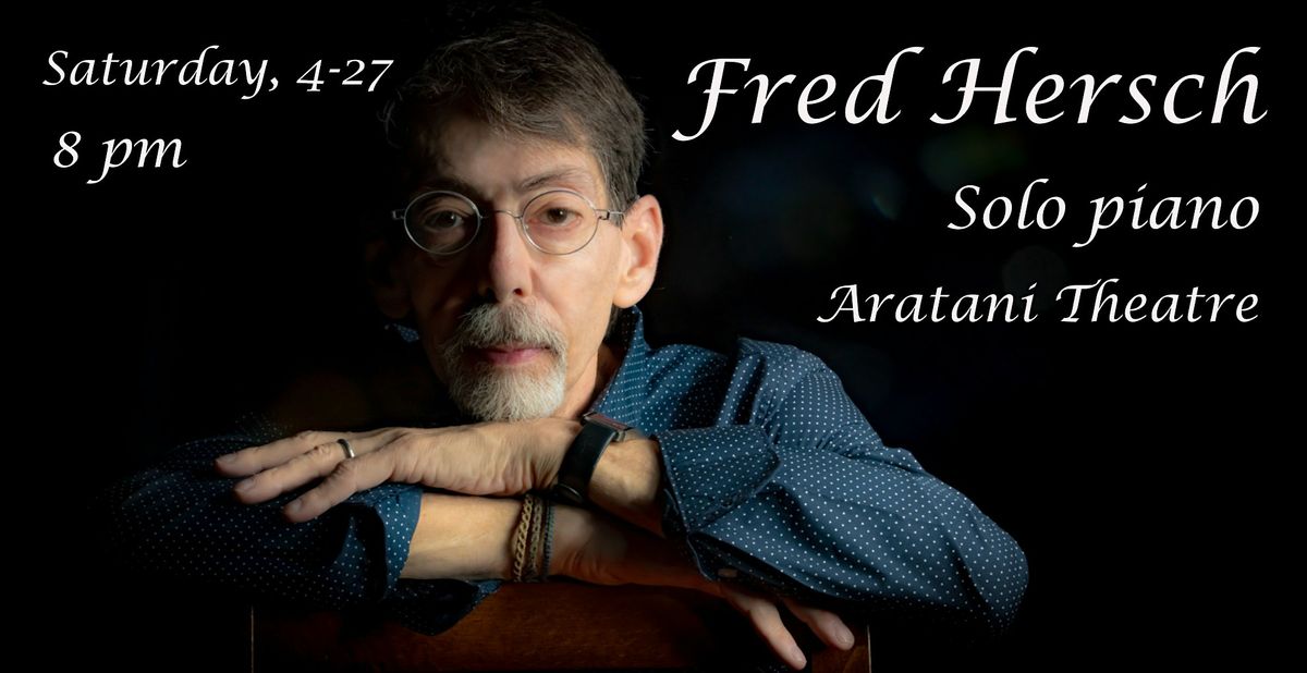 Fred Hersch Solo Piano at the Aratani Theatre