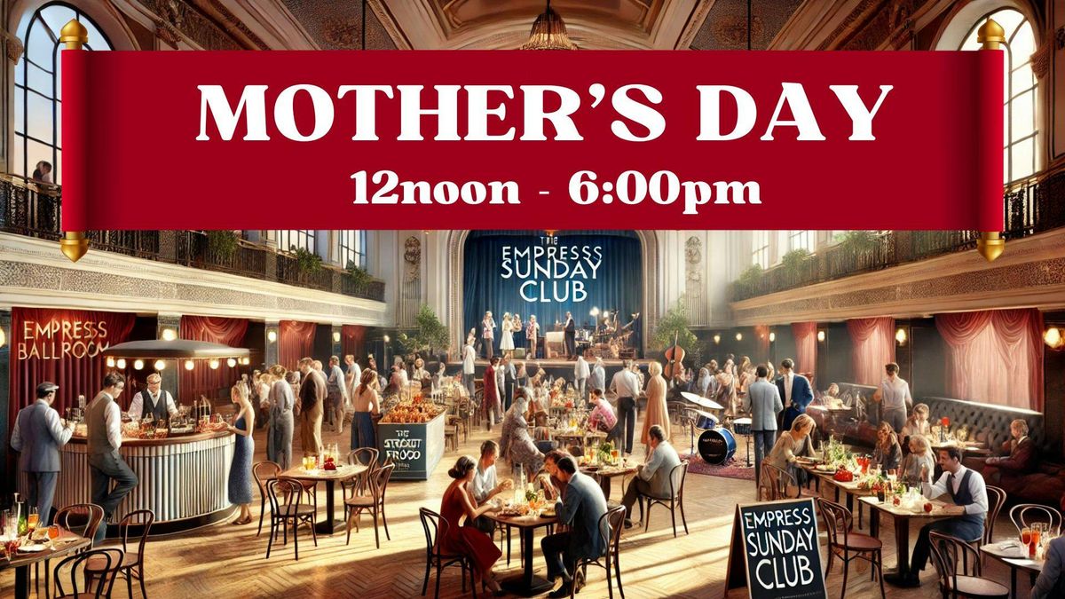 Mothers Day Empress Sunday Club