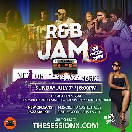 The Session R&B Jam New Orleans July 7th