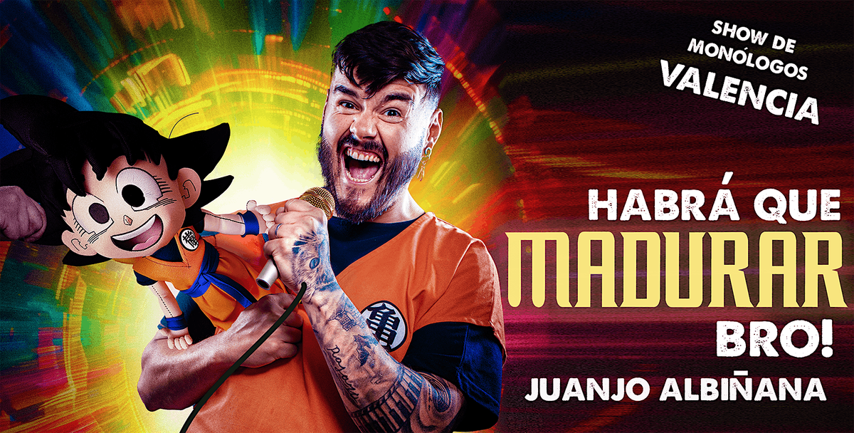 Show de Mon\u00f3logos "Habr\u00e1 que madurar, bro" de Juanjo Albi\u00f1ana