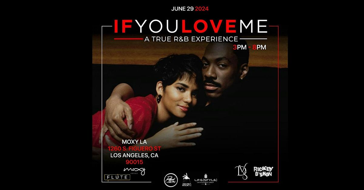 6\/29 IF YOU LOVE ME R&B DAY PARTY (BET AWARDS WEEKEND) @ MOXY HOTEL DTLA