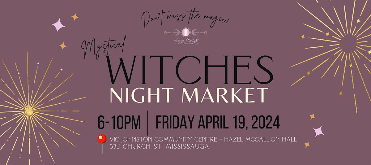 MISSISSAUGA'S ~ MYSTICAL WITCHES MARKET!