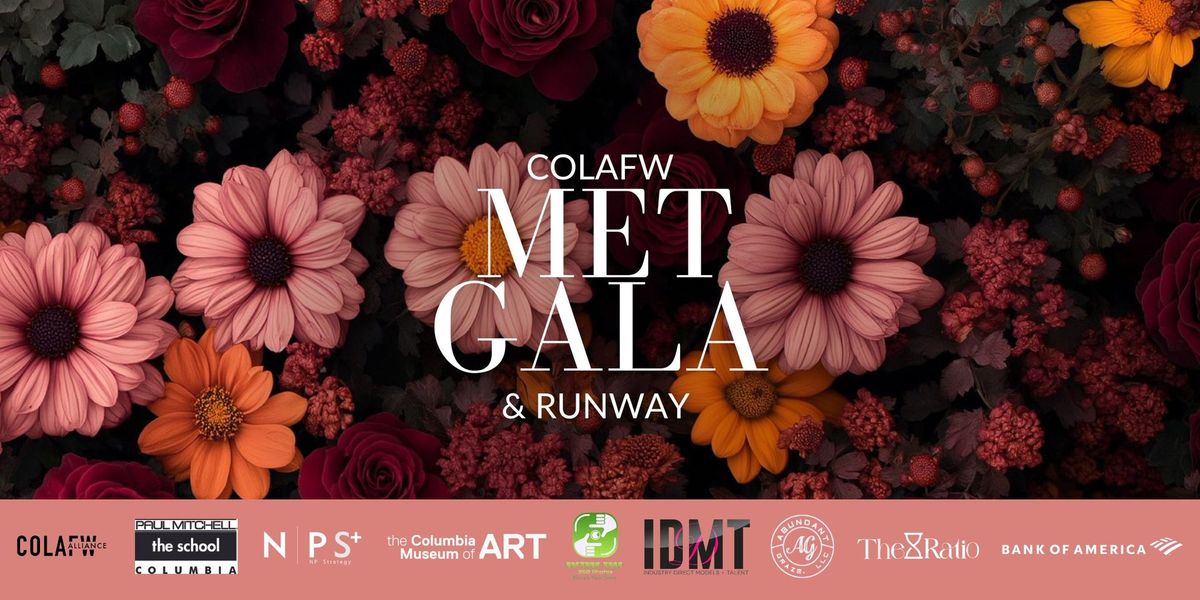 4th Annual Columbia Fashion Week MET GALA