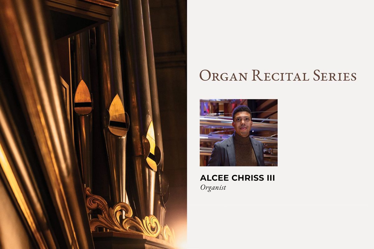 Organ Recital Series: Alcee Chriss III