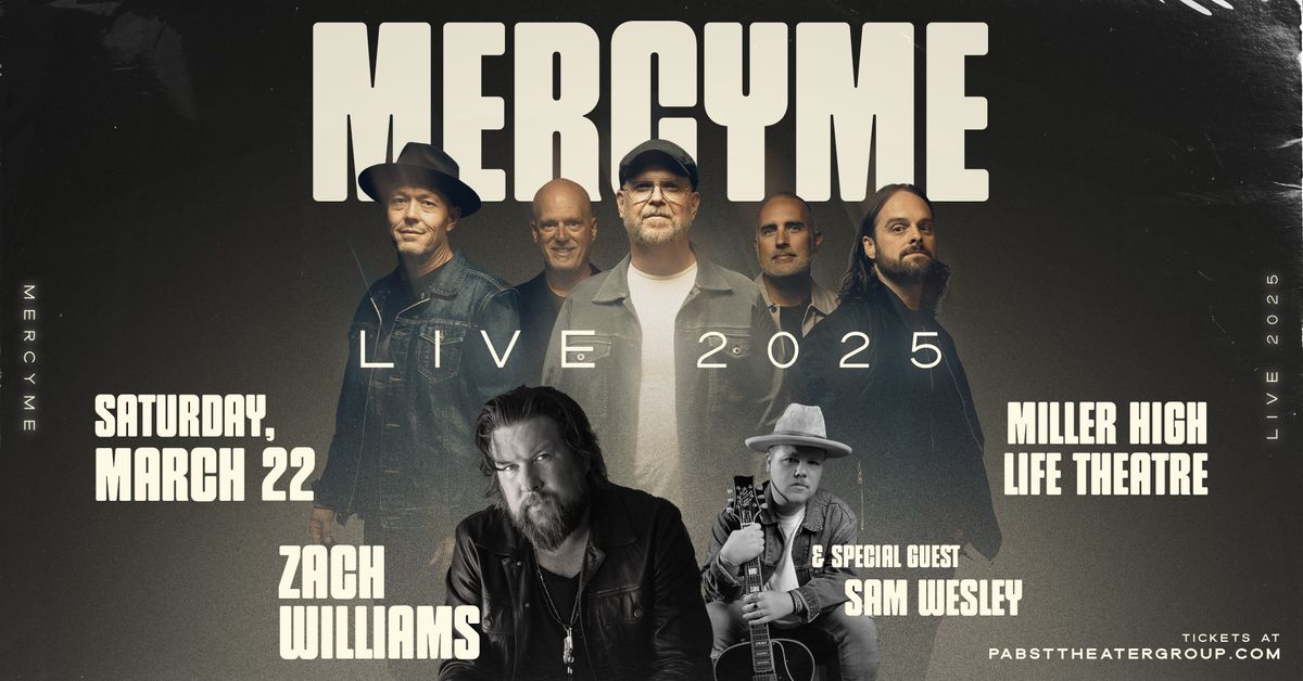 MercyMe at Miller High Life Theatre